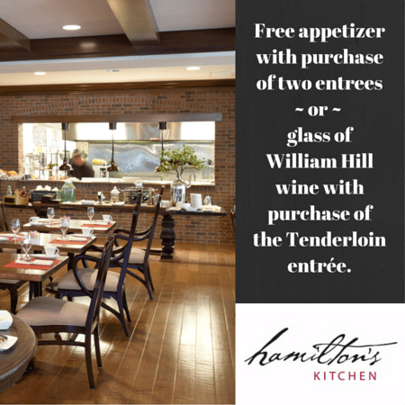 Show this ad to your server and receive either a free appetizer with two entree purchases or a free glass of William Hill wine with purchase of the Tenderloin entree.