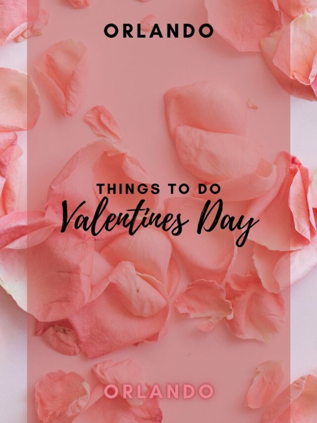 50+ Things to do for Valentine’s Day in Orlando 2024